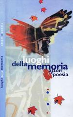 Luoghi della Memoria. Attori e Poesia