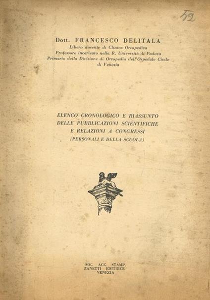 Elenco cronologico e riassunto delle pubblicazioni scientifiche e relazioni a congressi (personali e della scuola) - Francesco Delitala - copertina