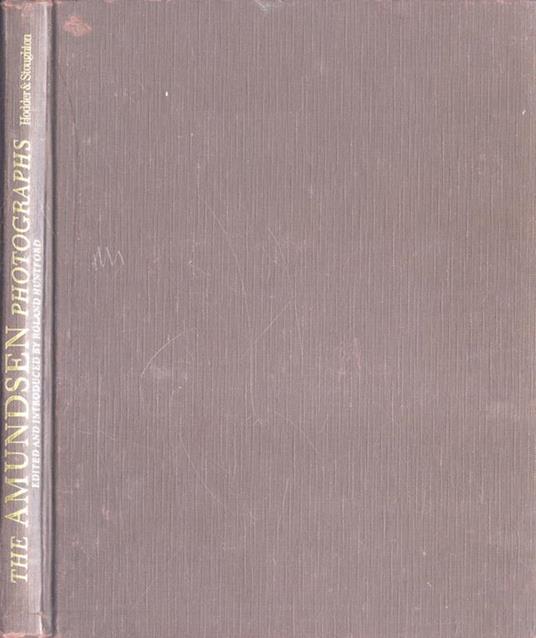 The Amundsen photographs - Roland Huntford - copertina