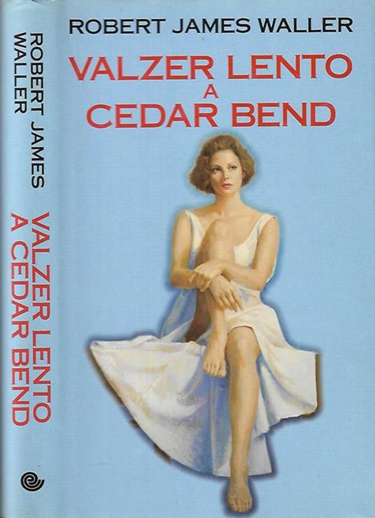 Valzer lento a Cedar Bend - Robert James Waller - copertina