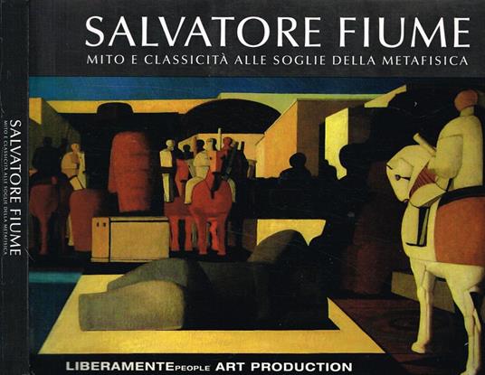 Salvatore Fiume. Mito E Classicita' Alle Soglie Della Metafisica - copertina