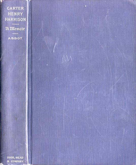 Carter Henry Harrison. a memoir - copertina