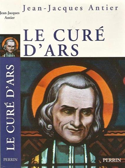 Le Cure D'Ars. Un saint dans la tourmente - Carlo Jean - copertina