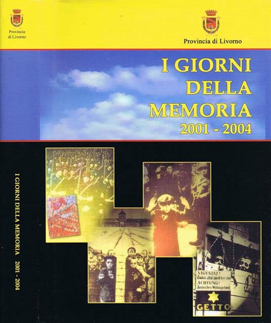 I Giorni della Memoria 2001-2004 - Meneganti Paola - copertina