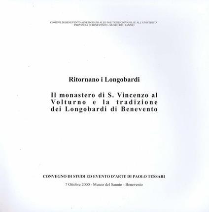 Ritornano i Longobardi. Il Monastero di S. Vincenzo al Volturno e la Tradizione dei Longobardi di Benevento - Paolo Tessari - copertina