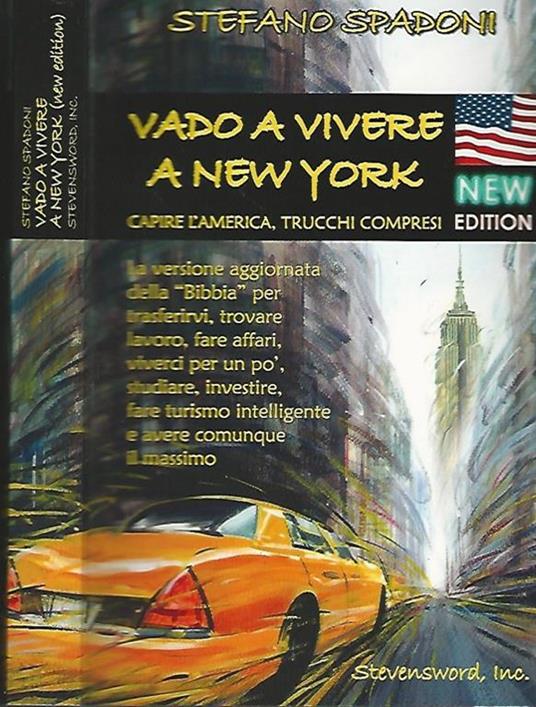 Vado a vivere a New York. capire l'America, trucchi compresi - Stefano Spadoni - copertina