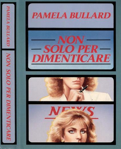 Non solo per dimenticare - Pamela Bullard - copertina