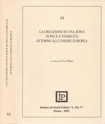 La creazione di una zona di pace e stabilità attorno all'Unione Europea - Eva Pfostl - copertina