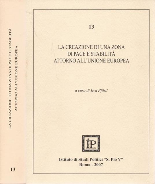 La creazione di una zona di pace e stabilità attorno all'Unione Europea - Eva Pfostl - copertina