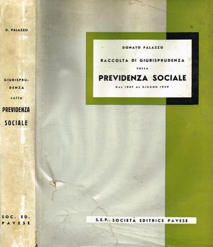 Raccolta di giurisprudenza sulla previdenza sociale dal 1947 al giugno 1959 - Donato Palazzo - copertina