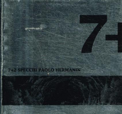 7+2 specchi. Niente cambia di forma come le nuvole se non le rocce - Paolo Hermanin - copertina
