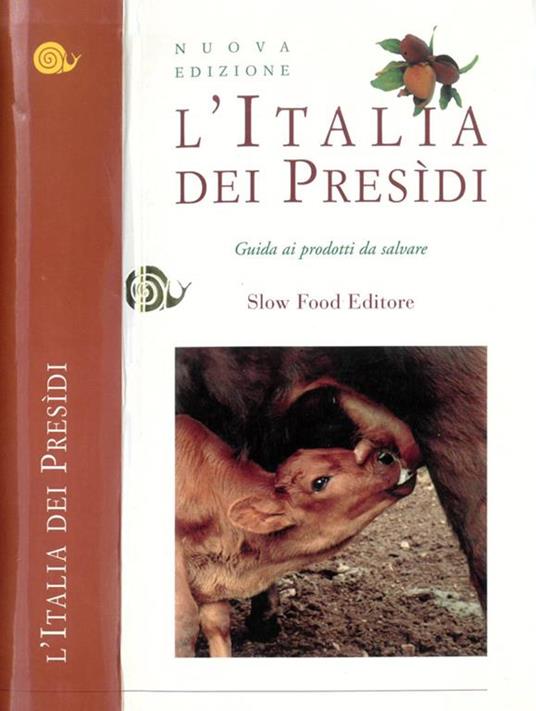 L' Italia dei presìdi. Guida ai prodotti da salvare - Serena Milano - copertina