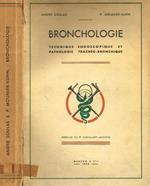 Bronchologie. Technique endoscopique et pathologie tracheo-bronchique