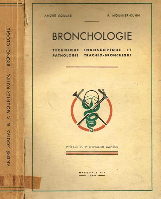 Bronchologie. Technique endoscopique et pathologie tracheo-bronchique - Andrè Soulas - copertina