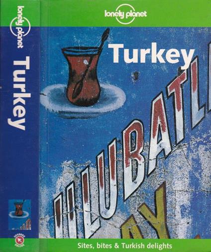 Turkey. sites, bites & Turkish delight - Lonely Planet - copertina