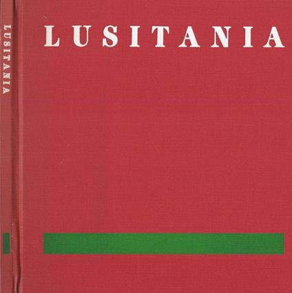 Lusitania. a Brief Introduction To The Material History Of Portugal Considered in Its Total Environment - copertina