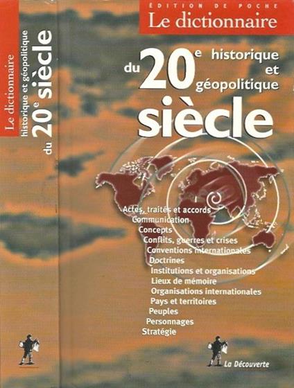 Le Dictionnaire historique et geopolitique du 20 siecle - Serge Cordellier - copertina