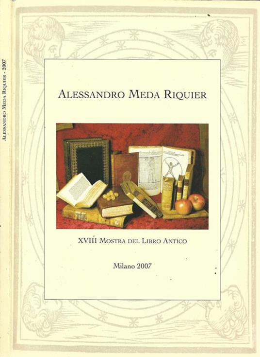 Xviii Mostra Del Libro Antico Di: Alessandro Meda Riquier - copertina
