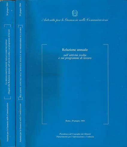 Relazione annuale sull'attività svolta e sui programmi di lavoro. La regolamentazione nelle comunicazioni- Allegato alla Relazione annuale sull'attività svolta e sui programmi di lavoro - Mauro Masi - copertina