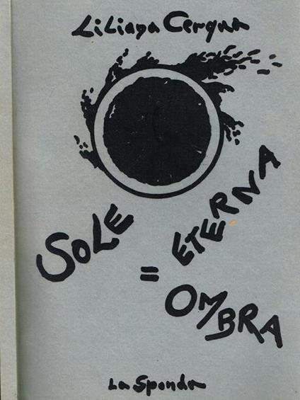 Sole, Eterna Ombra. Poesie - Liliana Cerqua - copertina