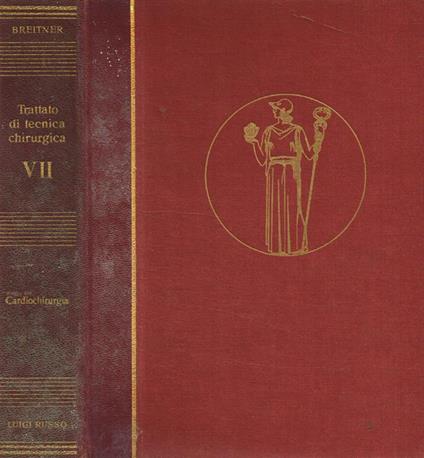 Trattato di tecnica chirurgica vol.VII. Angiocardiochirurgia - Burghard Breitner - copertina