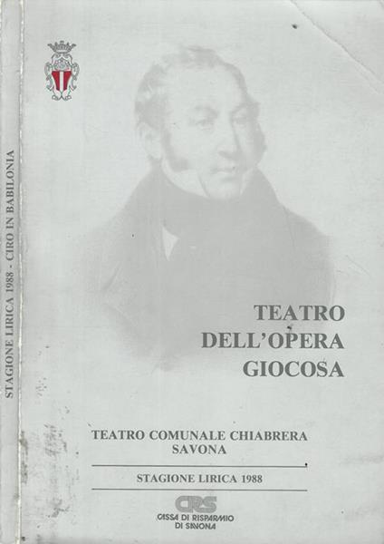 Ciro in Babilonia. Opera in due atti. Teatro dell'Opera Giocosa - Teatro Comunale Chiabrera Savona. Stagione Lirica 1988 - Francesco Aventi - copertina
