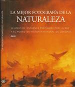 La mejor fotografía de la naturaleza. 20 anos de imágenes premiada por la BBC y el Museo de historia Natural de Londres