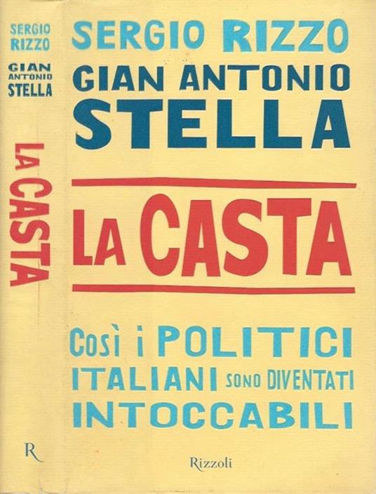 La casta. Così i politici italiani sono diventati intoccabili - Sergio Rizzo - copertina
