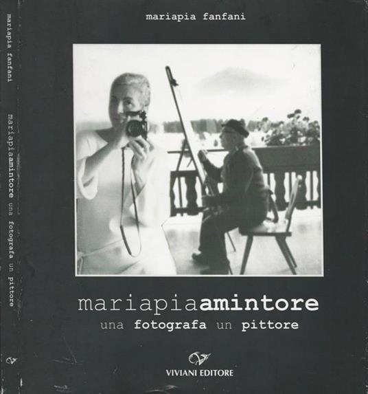 Mariapiaamintore. una fotografa un pittore - Mariapia Fanfani - copertina