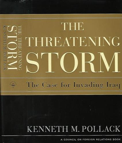 The threatening storm. The case for invading Iraq - copertina