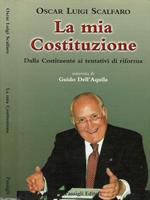La mia Costituzione. Dalla costituente ai tentativi di riforma