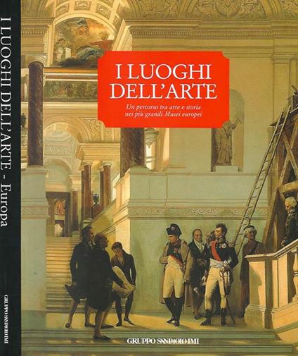 I luoghi dell'Arte - Europa. Un percorso tra arte e storia nei più grandi Musei europei - copertina