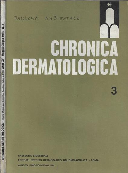 Chronica Dermatologica Anno XV N° 3. Rassegan bimestrale dell'Istituto Dermopatico dell'Immacolata - Rino Cavalieri - copertina