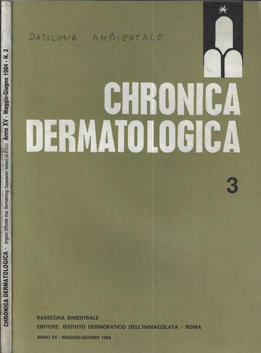 Chronica Dermatologica Anno XV N° 3. Rassegan bimestrale dell'Istituto Dermopatico dell'Immacolata - Rino Cavalieri - copertina