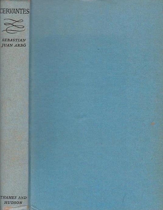 Cervantes. Adventures, Idealist and Destiny's Fool - Sebastian Juan Arbò - copertina