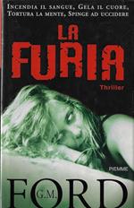 La furia. Incendia il sangue, gela il cuore, tortura la mente, spinge ad uccidere