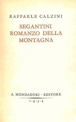 Segantini. Romanzo della montagna
