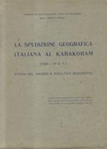 La Spedizione Geografica Italiana Al Karakoram (1929. Vii E. F.). Storia Del Viaggio E Risultati Geografici