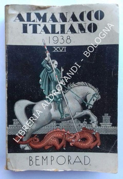 Almanacco Italiano. Volume Xliii Per L'Anno Comune 1938. Piccola Enciclopedia Popolare Della Vita Pratica E Annuario Diplomatico, Amministrativo, Economico E Statistico - copertina