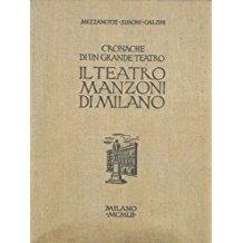Cronache Di Un Grande Teatro. Il Teatro Manzoni Di Milano