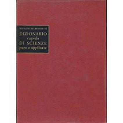 Dizionario rapido di scienze pure ed applicate - Rinaldo De Benedetti - copertina