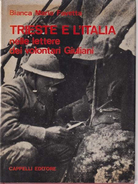 Trieste E L'Italia Nelle Lettere Dei Volontari Giuliani