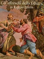Gli Affreschi Della Ghiara In Reggio Emilia