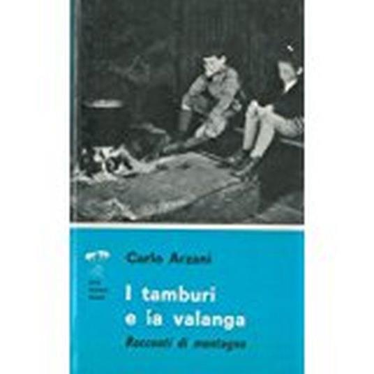 I Tamburi E La Valanga. Racconti Di Montagna - Carlo Arzani - copertina