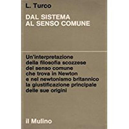 Dal Sistema Al Senso Comune. Studi Sul Newtonismo E Gli Illuministi Britannici - Luigi Turco - copertina