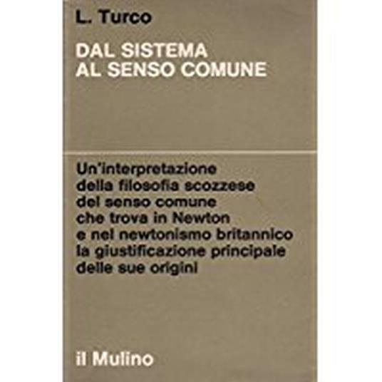 Dal Sistema Al Senso Comune. Studi Sul Newtonismo E Gli Illuministi Britannici - Luigi Turco - copertina