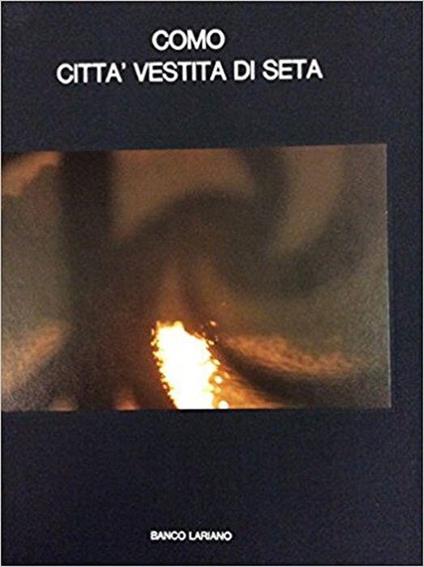 Como Città Vestita Di Seta - Giulio Confalonieri - copertina
