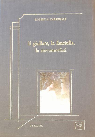 Il Giullare, La Fanciulla, La Metamorfosi