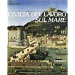 Civiltà del lavoro sul mare