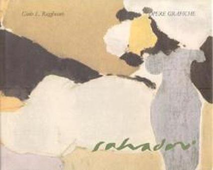 Salvadori. Opere Grafiche Recenti - Carlo L. Ragghianti - copertina